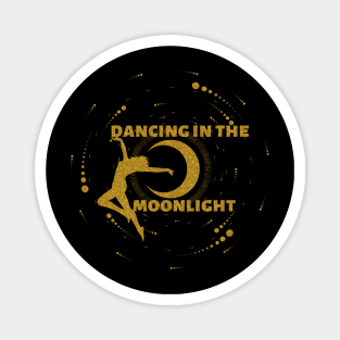 Dancing In The Moonlight Magnet